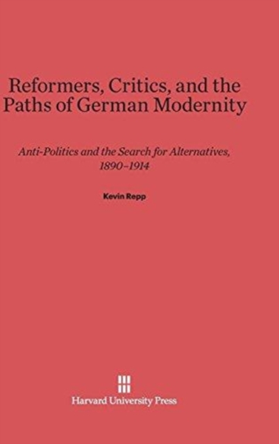 Reformers, Critics, and the Paths of German Modernity