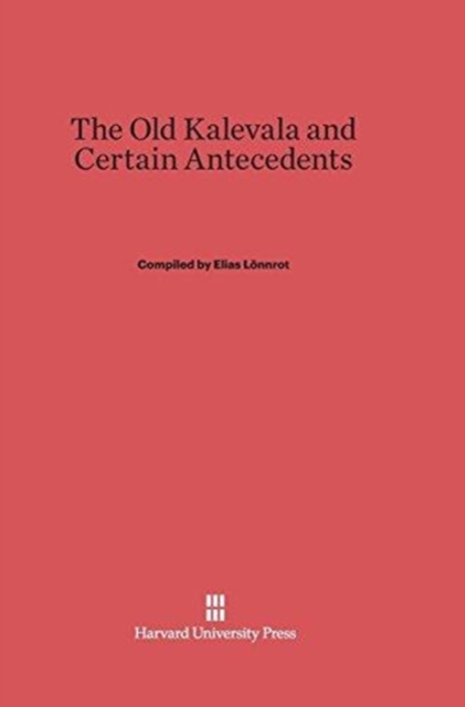 Old Kalevala and Certain Antecedents