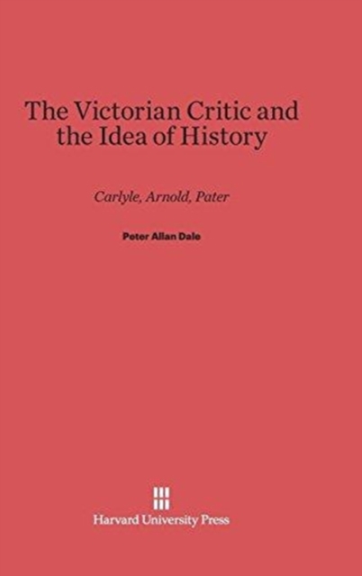 The Victorian Critic and the Idea of History