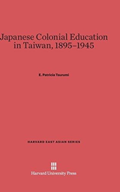 Japanese Colonial Education in Taiwan, 1895-1945