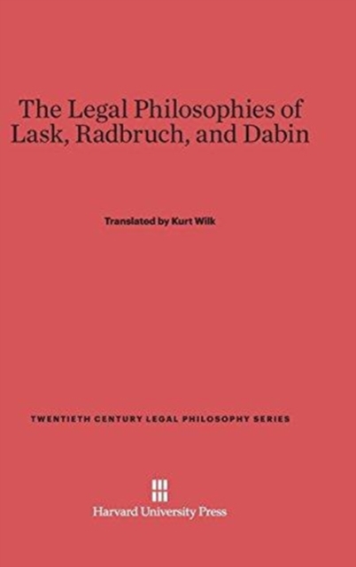 Legal Philosophies of Lask, Radbruch, and Dabin