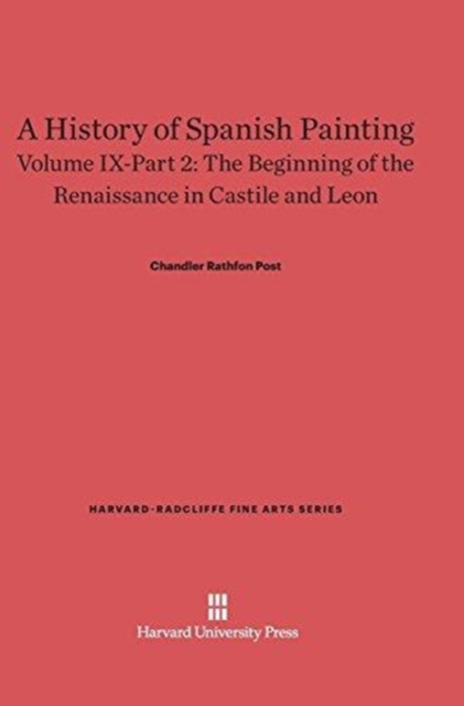 History of Spanish Painting, Volume IX-Part 2, The Beginning of the Renaissance in Castile and Leon