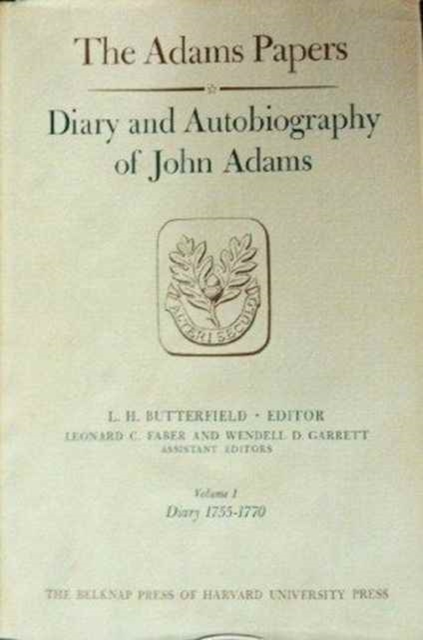 Diary and Autobiography of John Adams, Volume 1