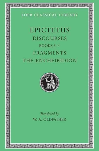 Discourses, Books 3–4. Fragments. The Encheiridion
