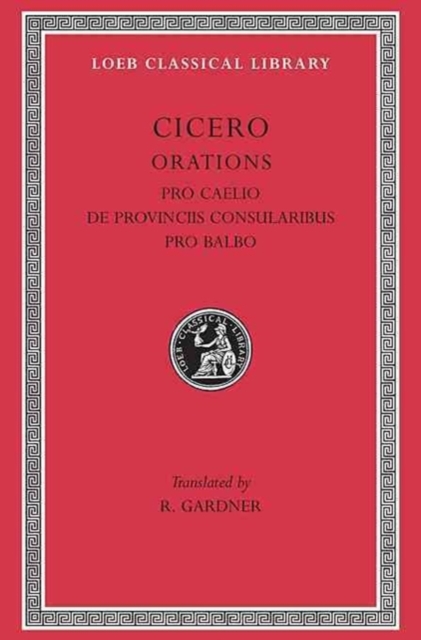 Pro Caelio. De Provinciis Consularibus. Pro Balbo