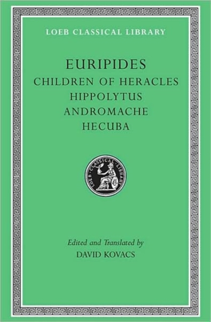 Children of Heracles. Hippolytus. Andromache. Hecuba