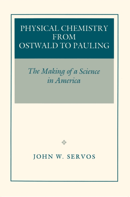 Physical Chemistry from Ostwald to Pauling