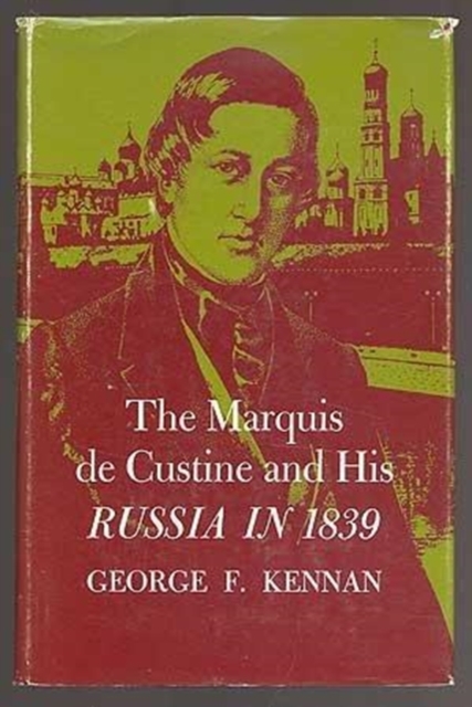 Marquis de Custine and His Russia in 1839