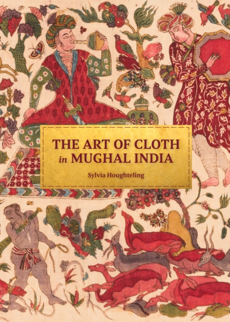 Art of Cloth in Mughal India