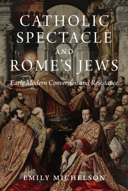 Catholic Spectacle and Rome's Jews