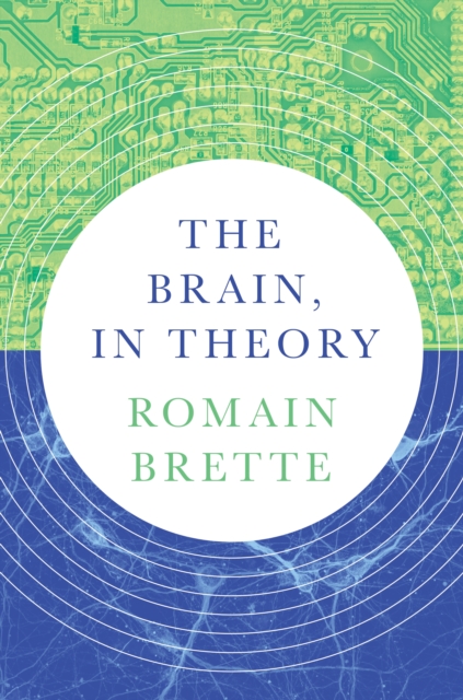 The Brain, In Theory