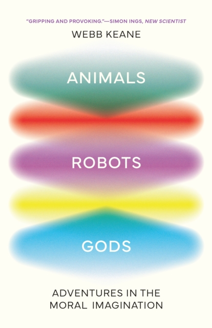 Animals, Robots, Gods