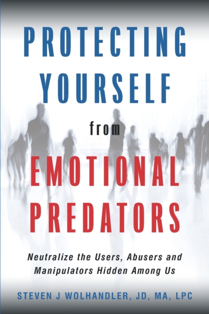 Protecting Yourself from Emotional Predators