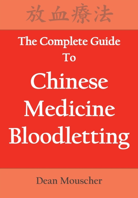 Complete Guide To Chinese Medicine Bloodletting