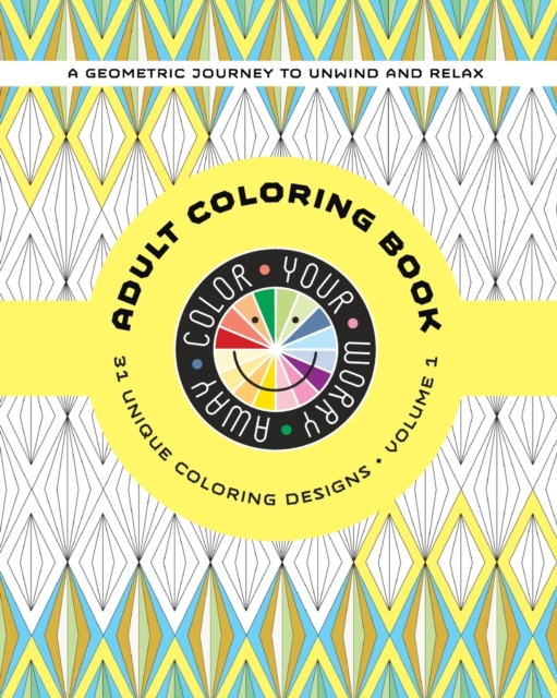 Color Your Worry Away Adult Coloring Book