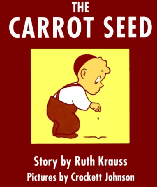 The Carrot Seed : 75th Anniversary