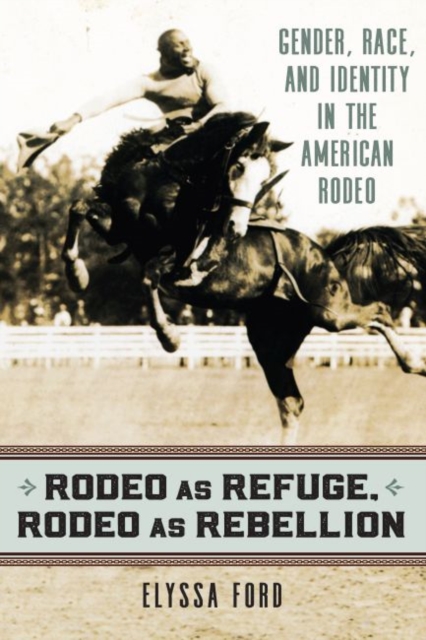 Rodeo as Refuge, Rodeo as Rebellion
