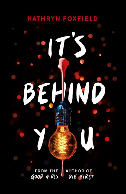 It's Behind You (the new read-in-one-sitting thriller by author of bestselling Good Girls Die First)