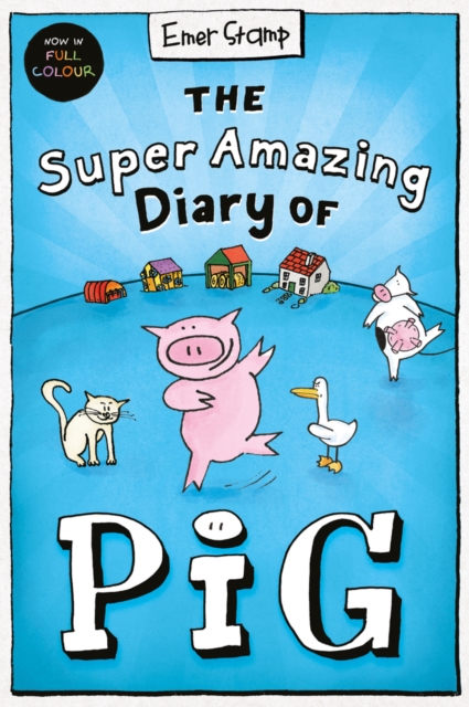 Super Amazing Diary of Pig: Colour Edition