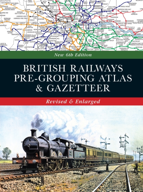 British Railways Pre-Grouping Atlas and Gazetteer 6th edition