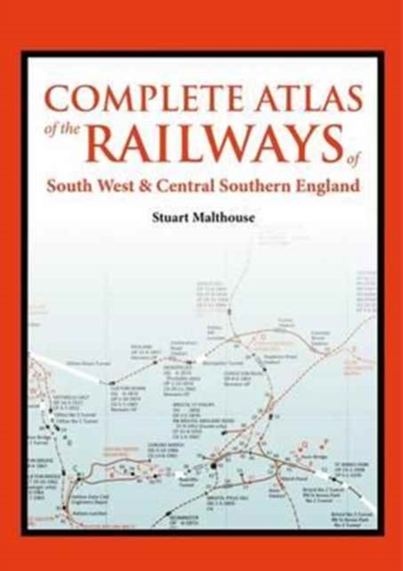 Atlas of the Railways of South West and Central Southern England