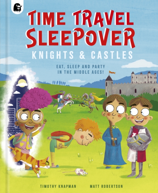 Time Travel Sleepover: Knights & Castles