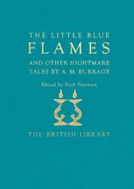 Little Blue Flames and Other Nightmare Tales by A. M. Burrage