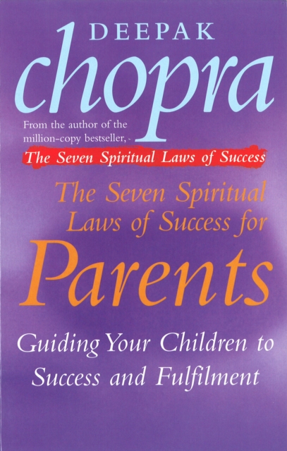 Seven Spiritual Laws Of Success For Parents