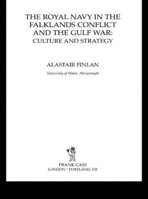 The Royal Navy in the Falklands Conflict and the Gulf War