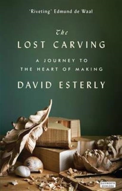 Lost Carving: A Journey to the Heart of Making