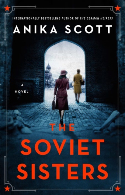 Soviet Sisters: a gripping spy novel from the author of the international hit 'The German Heiress'