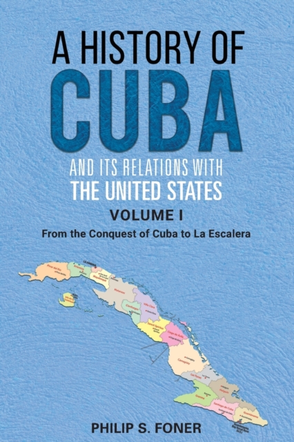 History of Cuba and its Relations with the United States, Vol 1 1492-1845