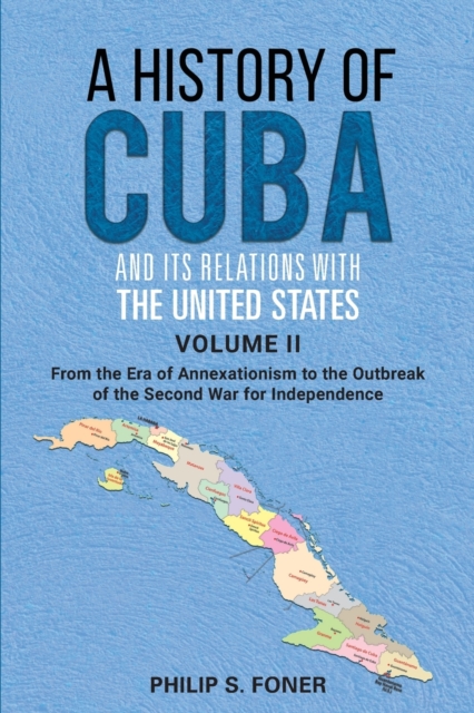 History of Cuba and its Relations with the United States Vol II, 1845-1895