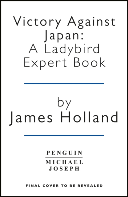 Victory Against Japan 1944-1945: A Ladybird Expert Book
