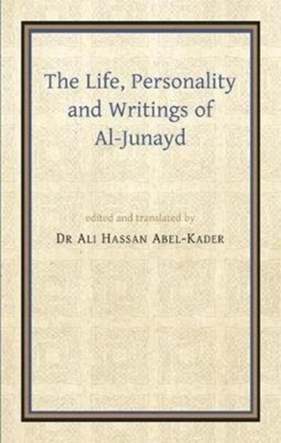 The Life, Personality and Writings of al-Junayd
