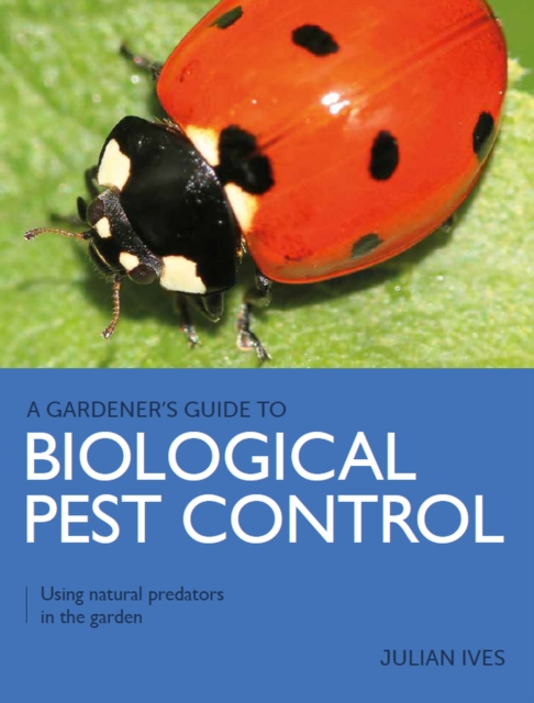 Gardener's Guide to Biological Pest Control