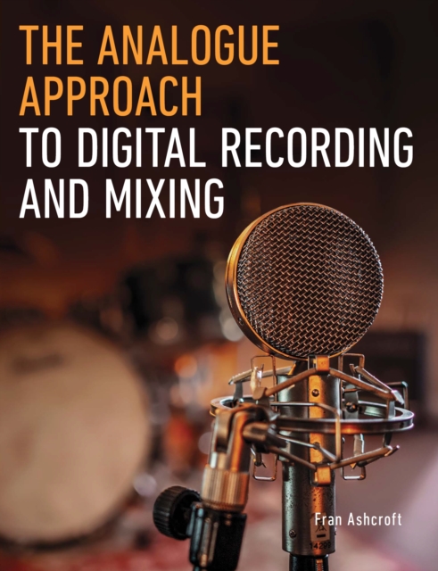 Analogue Approach to Digital Recording and Mixing