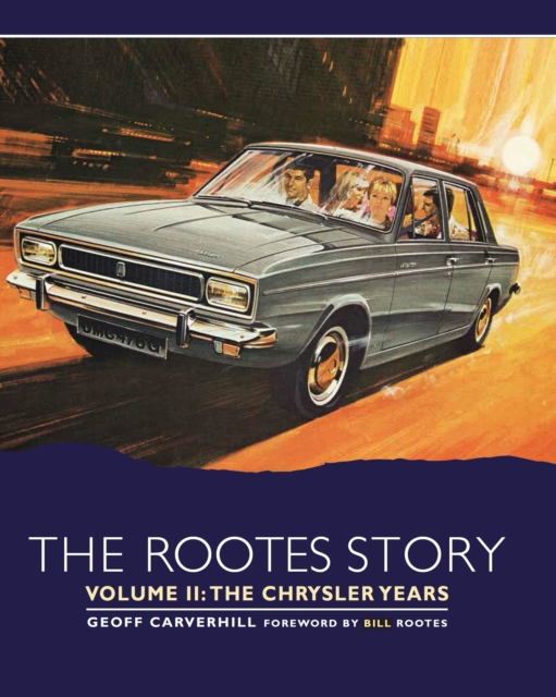 Rootes Story Vol. II - The Chrysler Years