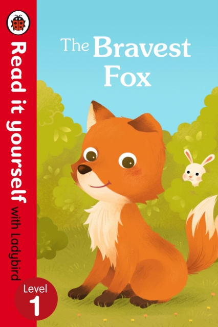 Bravest Fox - Read it yourself with Ladybird: Level 1