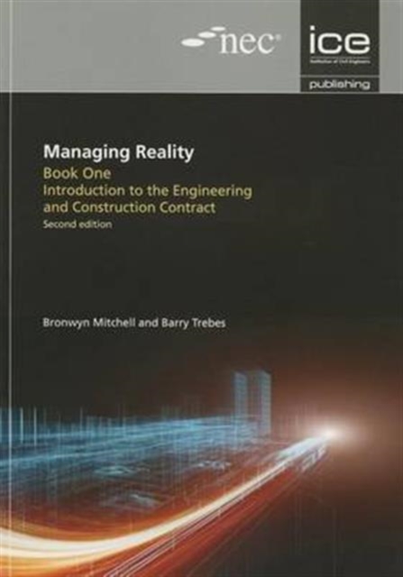 Managing Reality, Second edition. Book 1: Introduction to the Engineering and Construction Contract