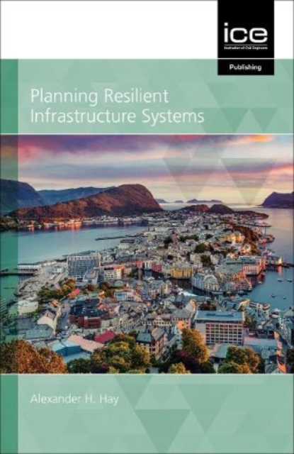 Planning Resilient Infrastructure Systems 2021