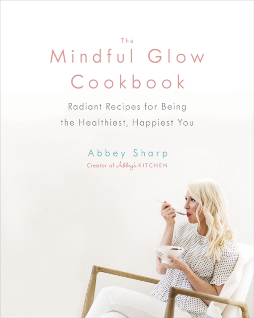 Mindful Glow Cookbook