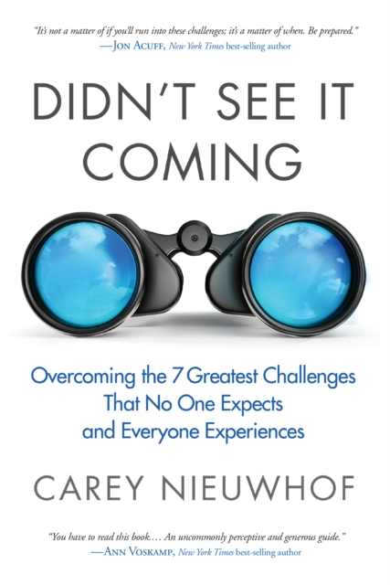 Didn't See it Coming: Overcomimg the Seven Greatest Challenges that No One Expects and Everyone Experiences