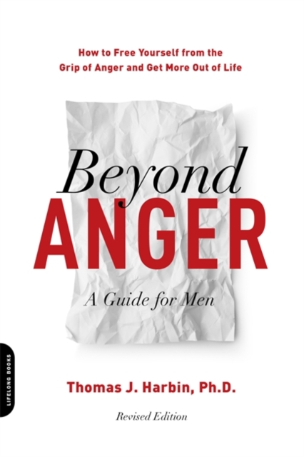 Beyond Anger: A Guide for Men (Revised)