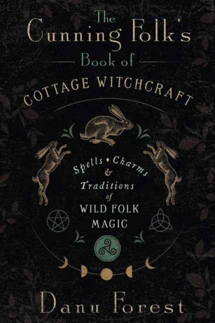 The Cunning Folk's Book of Cottage Witchcraft