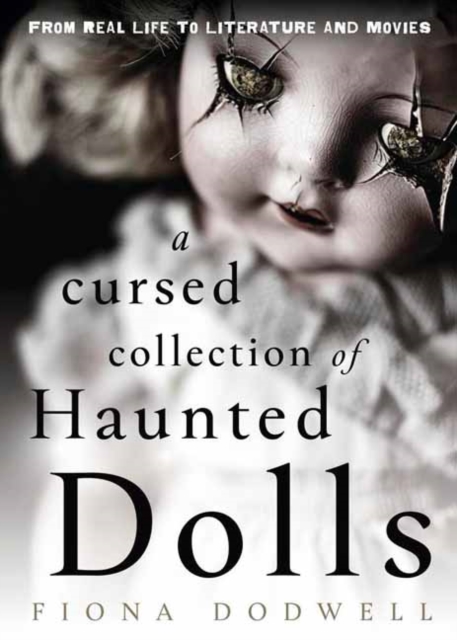 A Cursed Collection of Haunted Dolls