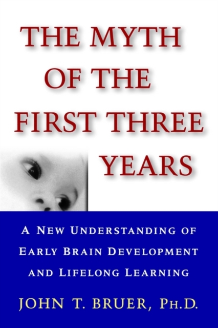 Myth of the First Three Years