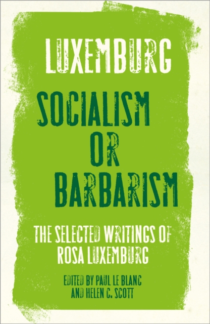 Rosa Luxemburg: Socialism or Barbarism