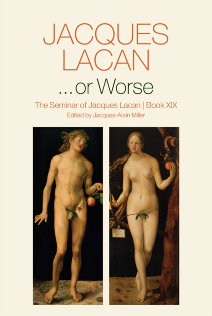 ...or Worse - The Seminar of Jacques Lacan, Book X IX