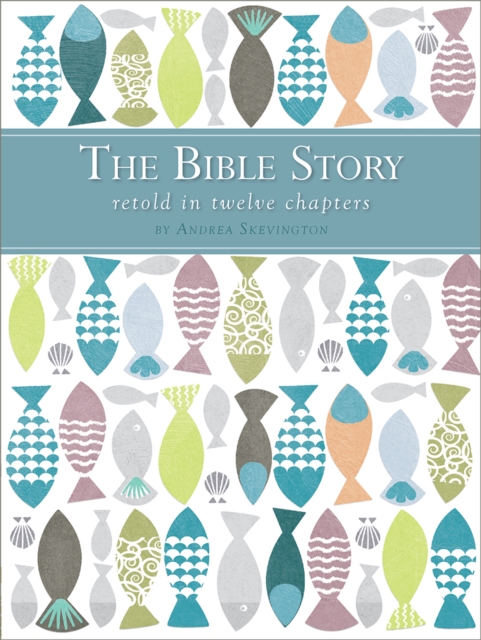 Bible Story Retold in Twelve Chapters